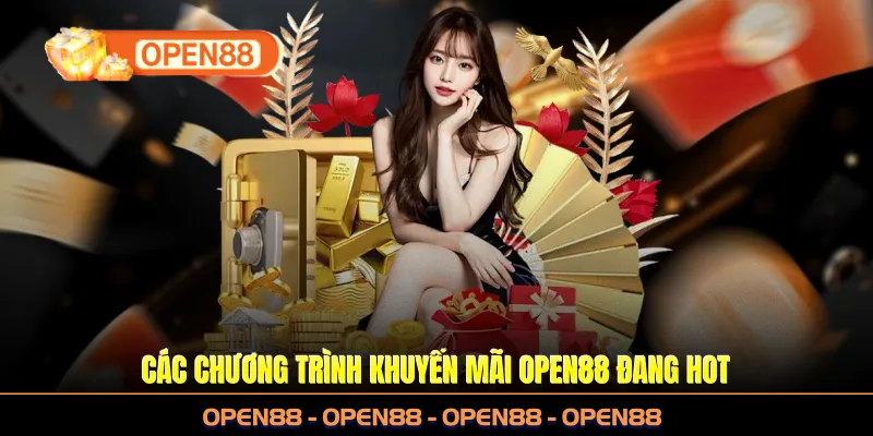 Các chương trình khuyến mãi OPEN88 đang HOT