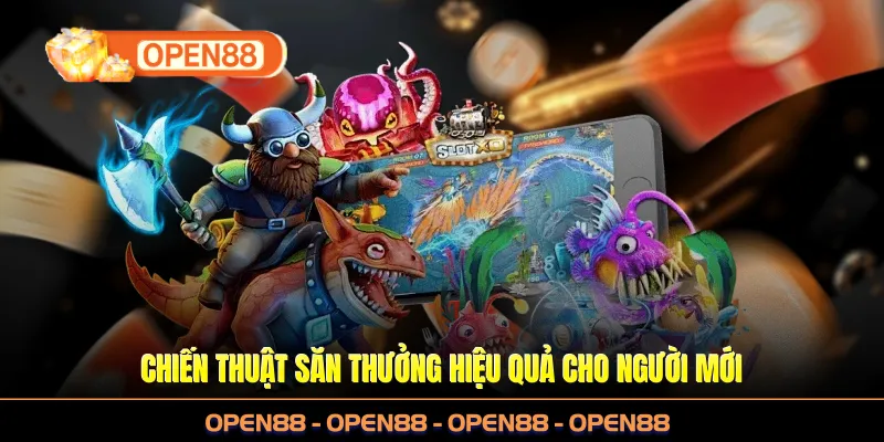 Chiến thuật săn thưởng hiệu quả cho người mới