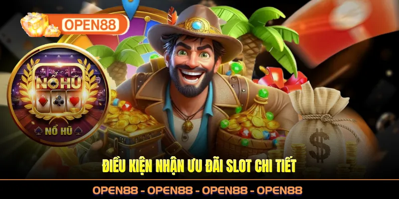 Điều kiện nhận ưu đãi slot chi tiết