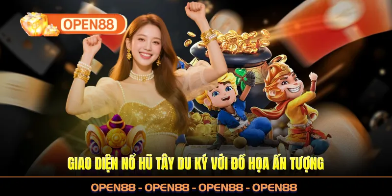 Giao diện nổ hũ Tây Du Ký với đồ họa ấn tượng