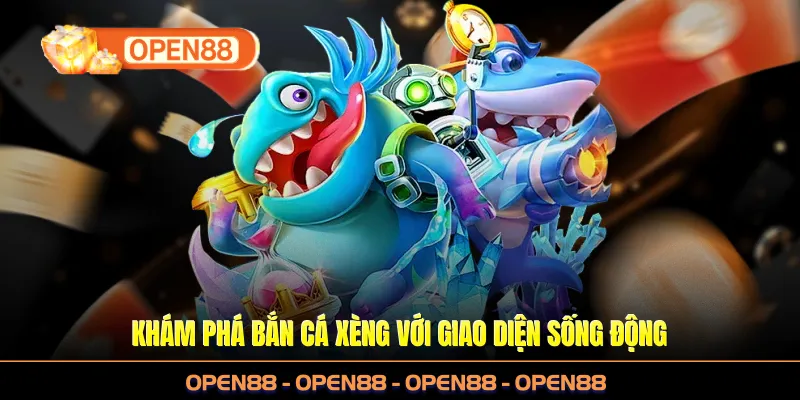 Khám phá bắn cá Xèng với giao diện sống động