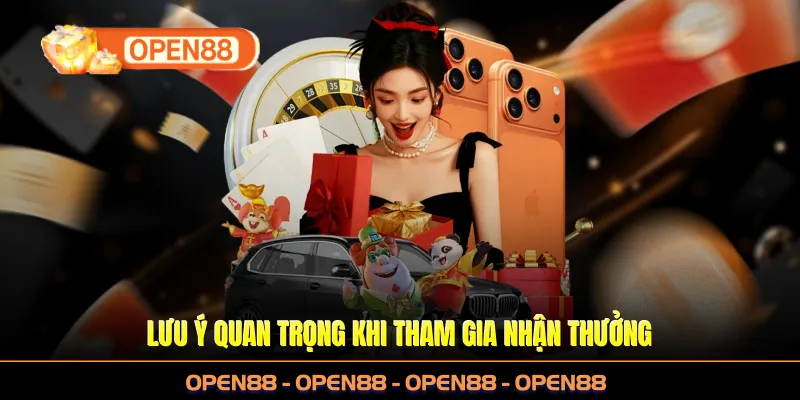 Lưu ý quan trọng khi tham gia nhận thưởng