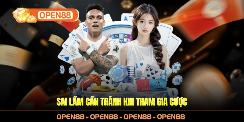 Sai lầm cần tránh khi tham gia cược