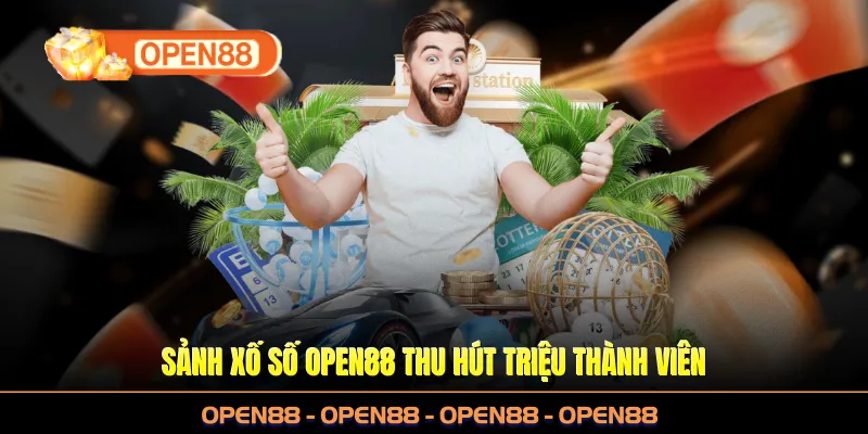 Sảnh xố số OPEN88 thu hút triệu thành viên