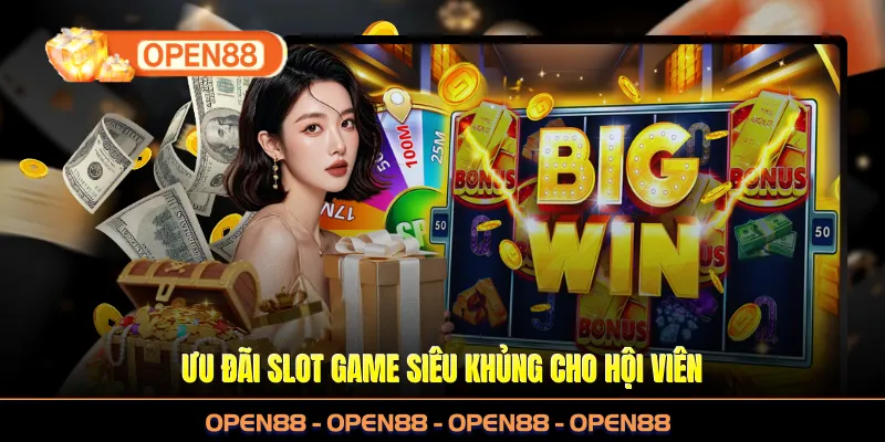 Ưu đãi slot game siêu khủng cho hội viên