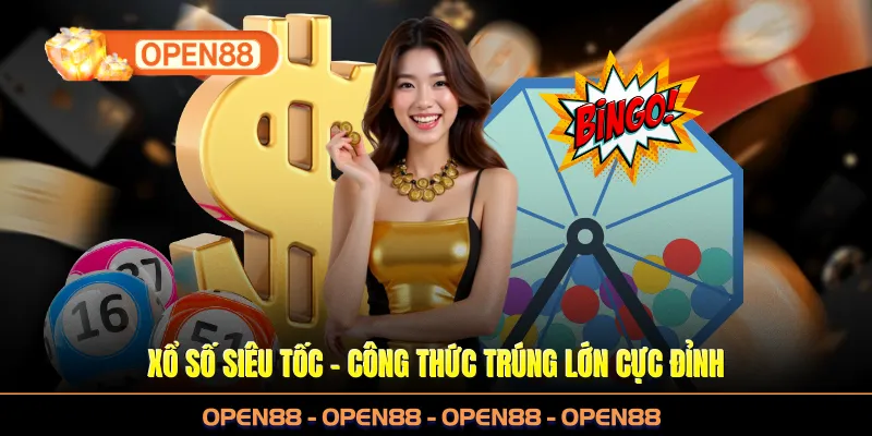 Xổ Số Siêu Tốc Tại OPEN88 - Công Thức Trúng Lớn Cực Đỉnh